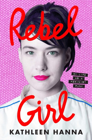 Rebel Girl : My Life as a Feminist Punk-9780008365349