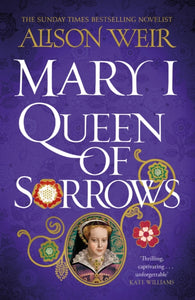 Mary I: Queen of Sorrows-9781472278135