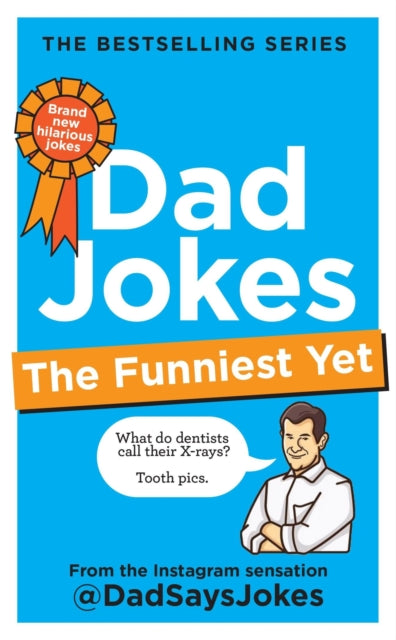Dad Jokes: The Funniest Yet The seventh collection from the