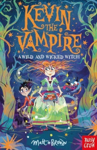 Kevin the Vampire: A Wild and Wicked Witch - SIGNED COPY