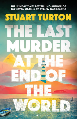 The Last Murder at the End of the World : The dazzling new high concept murder mystery from the author of the million copy selling, The Seven Deaths of Evelyn Hardcastle-9781526634955