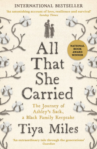 All That She Carried : The Journey of Ashley's Sack, a Black Family Keepsake-9781800818217