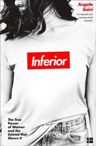 Inferior : The True Power of Women and the Science That Shows it-9780008172039