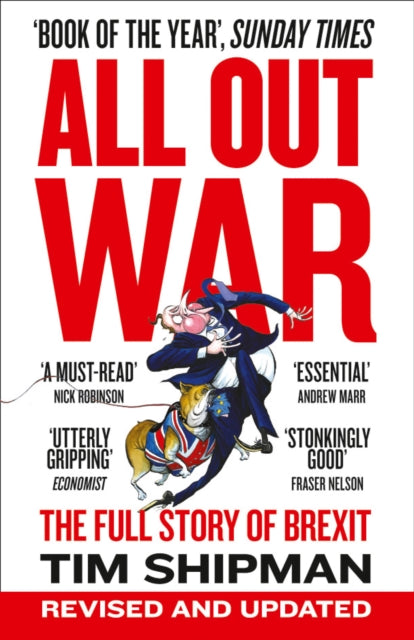 All Out War : The Full Story of How Brexit Sank Britain’s Political Class-9780008215170