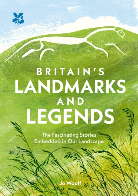 Britain’s Landmarks and Legends : The Fascinating Stories Embedded in Our Landscape-9780008567644