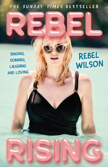 Rebel Rising : Singing, Sobbing, Laughing and Loving-9780008684167
