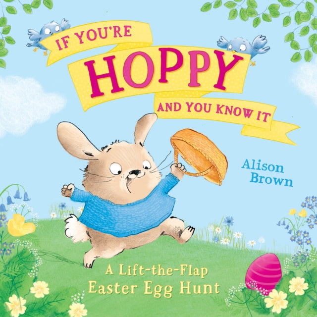 If You’re Hoppy and You Know It : A Lift-the-Flap Easter Egg Hunt-9780008684976