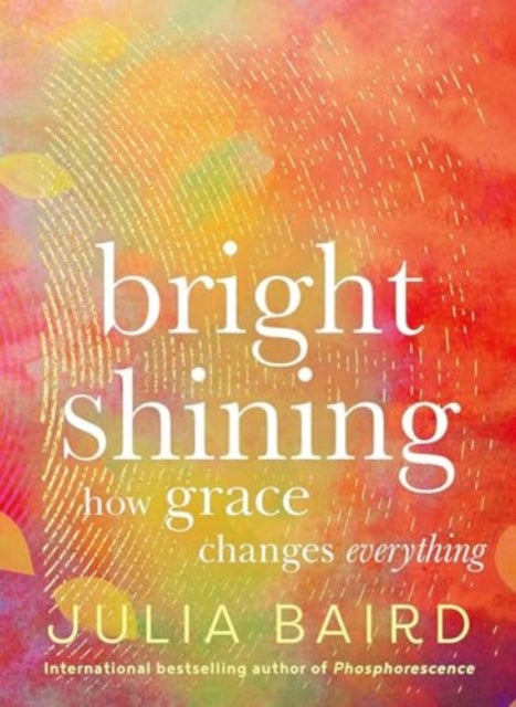 Bright Shining : How Grace Changes Everything-9780063414358