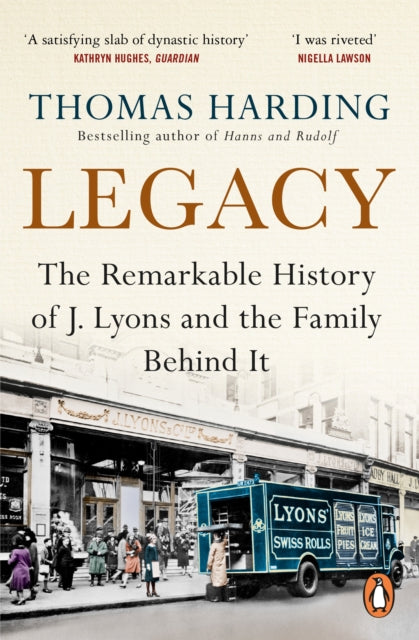 Legacy : The Remarkable History of J Lyons and the Family Behind It-9780099510789