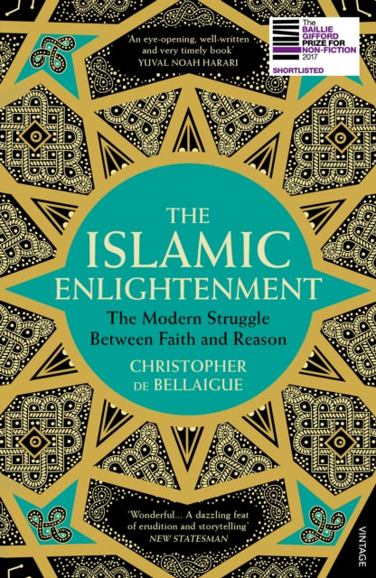 The Islamic Enlightenment : The Modern Struggle Between Faith and Reason-9780099578703