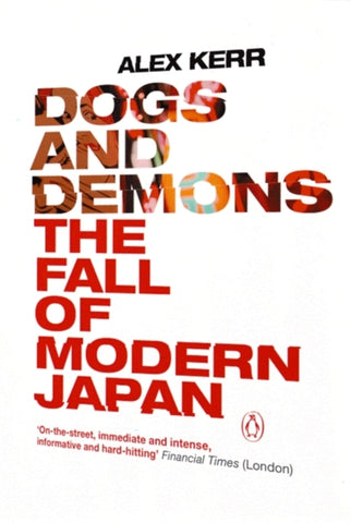 Dogs and Demons : The Fall of Modern Japan-9780141010007