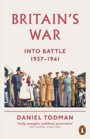 Britain's War : Into Battle, 1937-1941-9780141026916