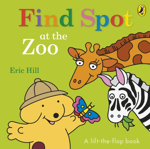 Find Spot at the Zoo : A Lift-the-Flap Story-9780141373850