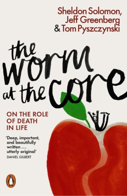 The Worm at the Core : On the Role of Death in Life-9780141981628