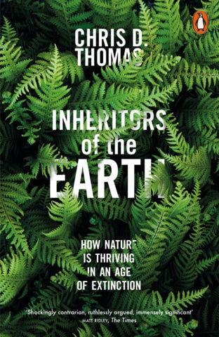 Inheritors of the Earth : How Nature Is Thriving in an Age of Extinction-9780141982311
