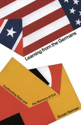 Learning from the Germans : Confronting Race and the Memory of Evil-9780241262863