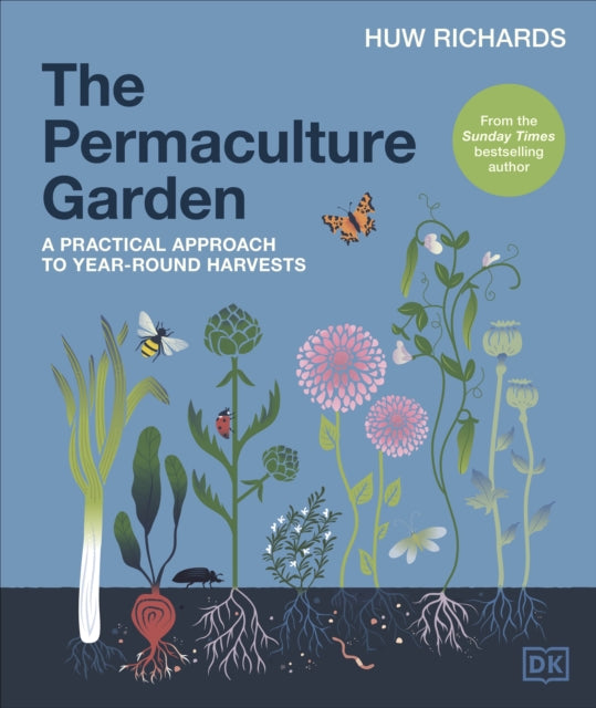 The Permaculture Garden : A Practical Approach to Year-round Harvests-9780241481844