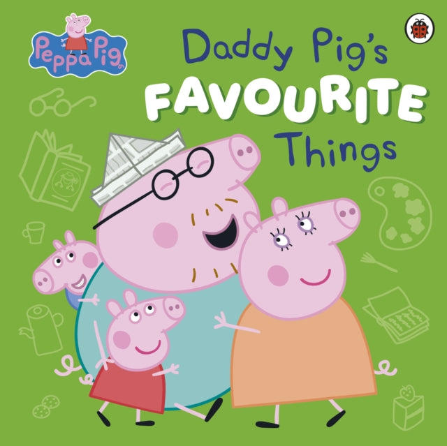 Peppa Pig: Daddy Pig’s Favourite Things-9780241721896