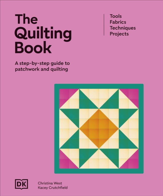 The Quilting Book : A Step-By-Step Guide to Patchwork and Quilting-9780241728062
