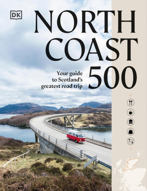 North Coast 500 : Your Guide to Scotland's Greatest Road Trip-9780241733196