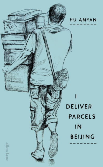 I Deliver Parcels in Beijing : On Making a Living-9780241733820