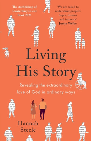 Living His Story : Revealing the extraordinary love of God in ordinary ways-9780281085170