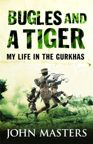Bugles and a Tiger : My life in the Gurkhas-9780304361564