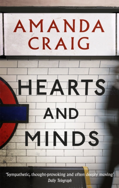 Hearts And Minds : ‘Ambitious, compelling and utterly gripping' Maggie O'Farrell-9780349115870