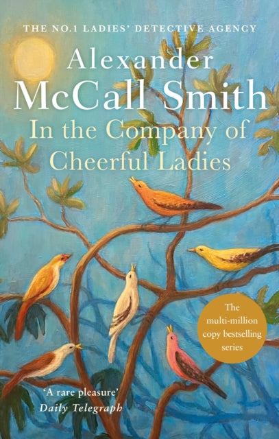 In The Company Of Cheerful Ladies : The multi-million copy bestselling No. 1 Ladies' Detective Agency series-9780349117423