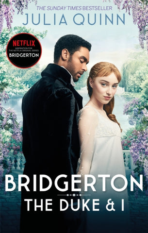 Bridgerton: The Duke and I (Bridgertons Book 1) : The Sunday Times bestselling inspiration for the Netflix Original Series Bridgerton-9780349429212