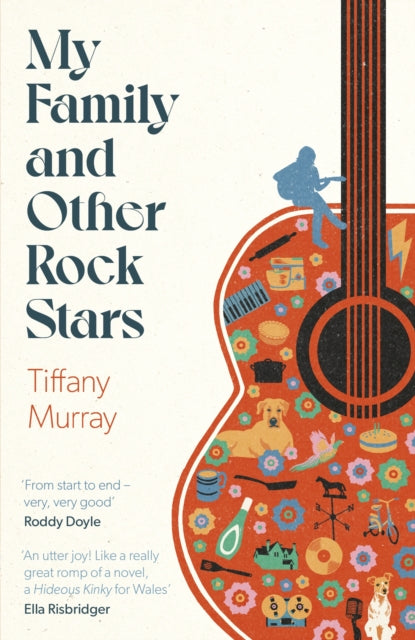 My Family and Other Rock Stars : 'From start to end – very, very good' Roddy Doyle-9780349727530