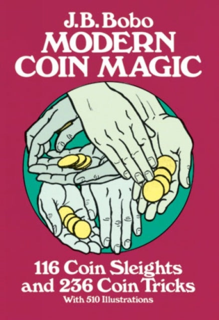Modern Coin Magic : 116 Coin Sleights and 236 Coin Tricks-9780486242583