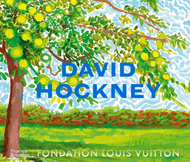 David Hockney : The book that accompanies the David Hockney 25 exhibition at the Fondation Louis Vuitton, Paris-9780500029527