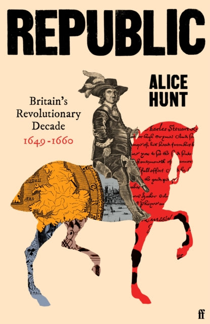 Republic : Britain’s Revolutionary Decade, 1649–1660-9780571303199