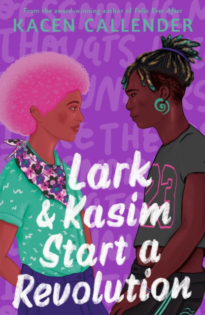 Lark & Kasim Start a Revolution : From the bestselling author of Felix Ever After-9780571375875