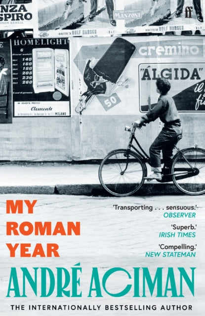 My Roman Year : From the multi-million copy bestselling author of Call Me By Your Name-9780571385195