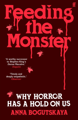 Feeding the Monster : Why horror has a hold on us-9780571385775