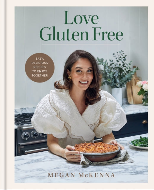 Love Gluten Free : Easy, delicious recipes to enjoy together-9780600638827