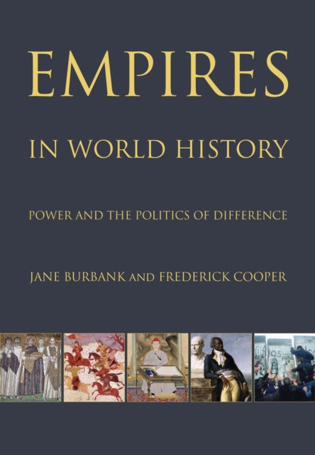 Empires in World History : Power and the Politics of Difference-9780691152363