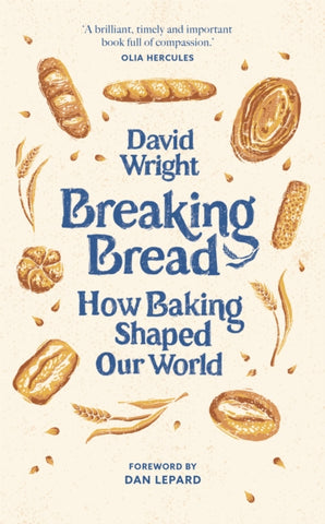 Breaking Bread : How Baking Shaped Our World-9780711294882