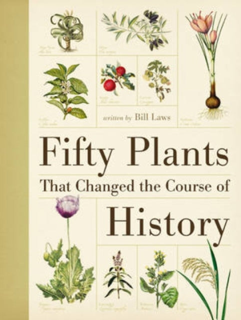 Fifty Plants That Changed the Course of History-9780715338544