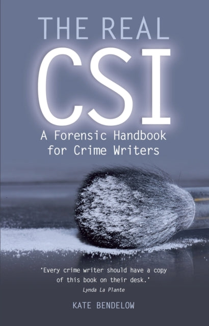 The Real CSI : A Forensics Handbook for Crime Writers-9780719822285
