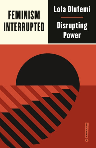 Feminism, Interrupted : Disrupting Power-9780745340067