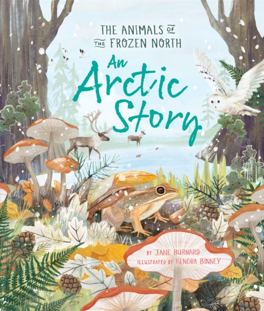 An Arctic Story : The Animals of the Frozen North-9780753448069