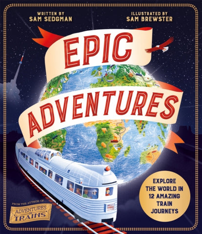 Epic Adventures : Explore the World in 12 Amazing Train Journeys-9780753449110