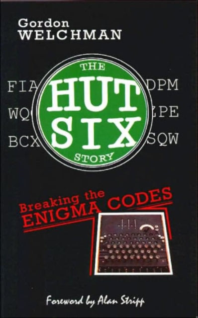 The Hut Six Story : Breaking the Enigma Codes-9780947712341