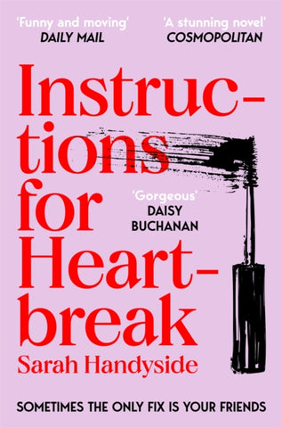 Instructions for Heartbreak : A gorgeous, razor-sharp novel about female friendship and healing a broken heart-9781035032792