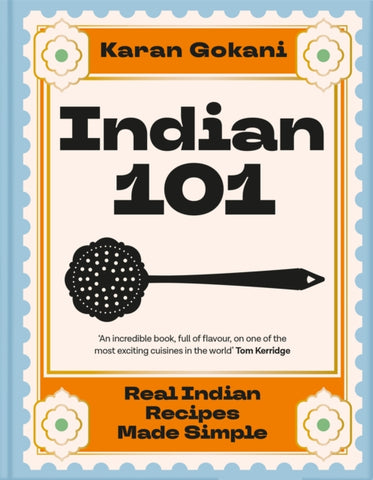 Indian 101 : Real Indian Recipes Made Simple-9781035066988