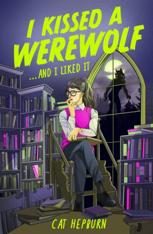 I Kissed a Werewolf and I Liked It : a charmingly quirky werewolf romance set in Edinburgh - perfect for fans of Ali Hazelwood-9781035419883