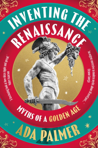 Inventing the Renaissance : Myths of a Golden Age-9781035910137